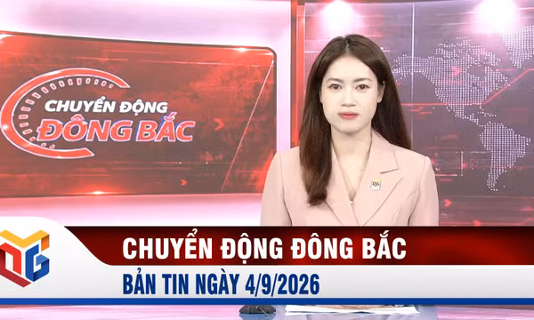 Chuyển động Đông Bắc ngày 4/9/2026