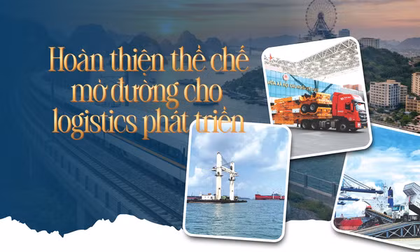 Hoàn thiện thể chế, mở đường cho logistics phát triển