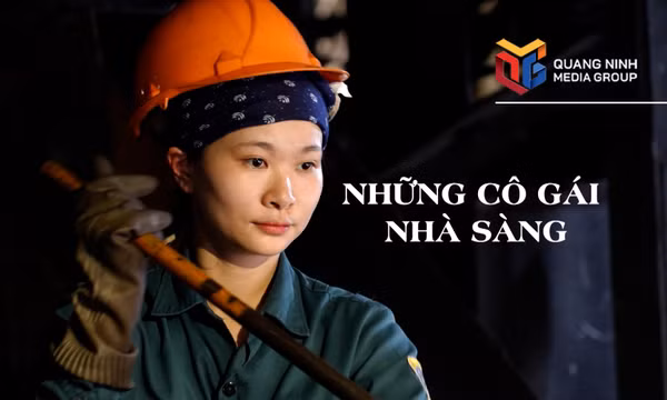 Thợ mỏ vào ca: Những cô gái nhà sàng