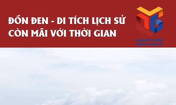 Đồn Đen - Di tích lịch sử còn mãi với thời gian