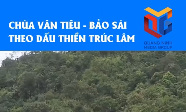 Chùa Vân Tiêu - Bảo Sái: Theo dấu thiền Trúc Lâm