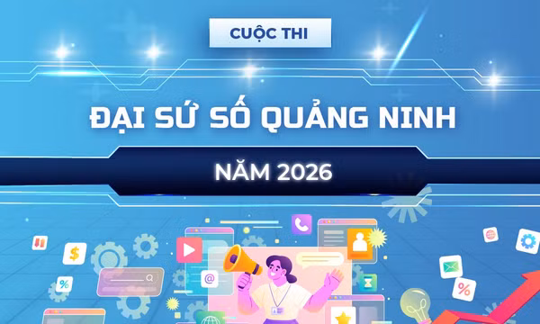Cuộc thi trực tuyến “Đại sứ số Quảng Ninh năm 2026”