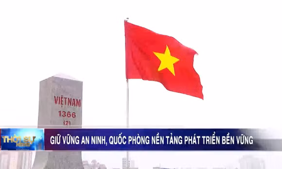 Giữ vững an ninh, quốc phòng: Nền tảng phát triển bền vững