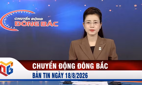 Chuyển động Đông Bắc ngày 18/8/2026