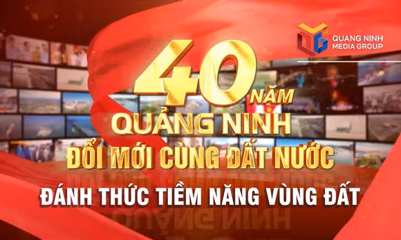 Quảng Ninh 40 năm đổi mới cùng đất nước: Đánh thức tiềm năng vùng đất