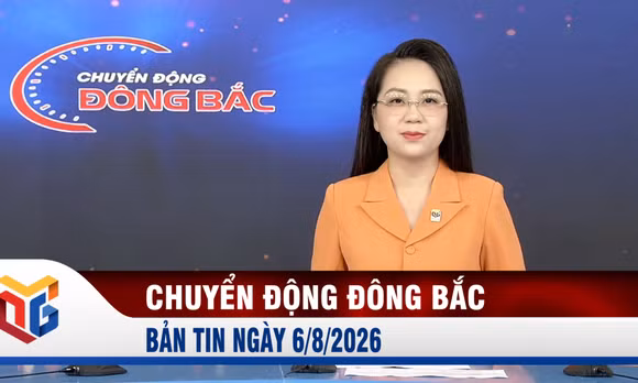 Chuyển động Đông Bắc ngày 6/8/2026