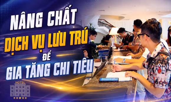 Nâng chất dịch vụ lưu trú để gia tăng chi tiêu