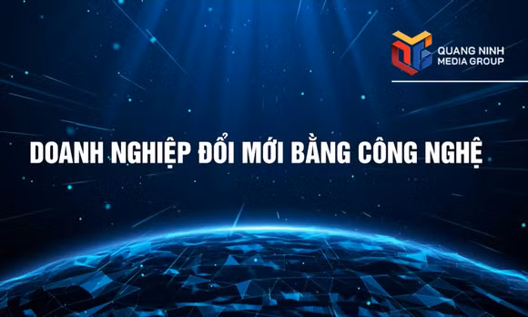 Doanh nghiệp đổi mới bằng công nghệ