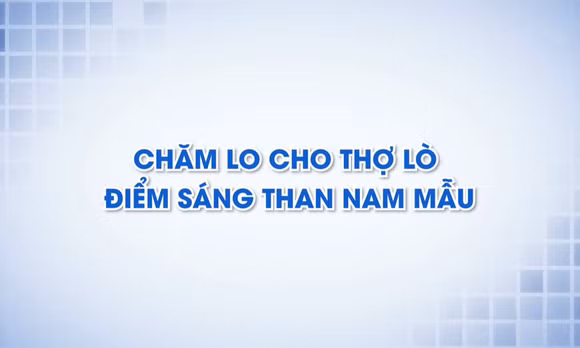 Chăm lo cho thợ lò – điểm sáng Than Nam Mẫu
