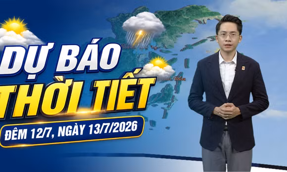 Dự báo thời tiết đêm 12, ngày 13/7/2026