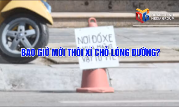 Bao giờ mới thôi xí chỗ lòng đường?