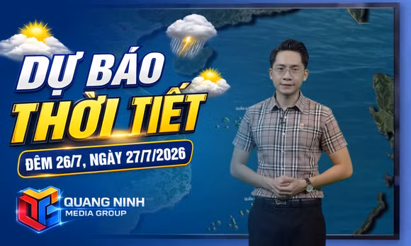 Bản tin dự báo thời tiết đêm 26/7, ngày 27/7/2026