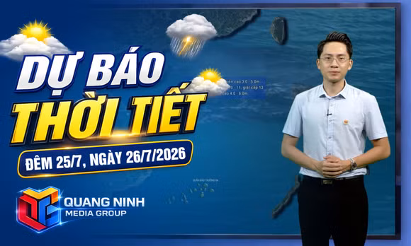 Bản tin dự báo thời tiết đêm 25/7, ngày 26/7/2026