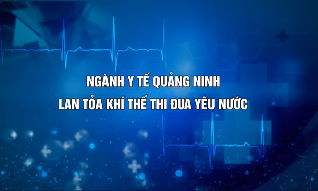 Ngành Y tế Quảng Ninh: Lan tỏa khí thế thi đua yêu nước