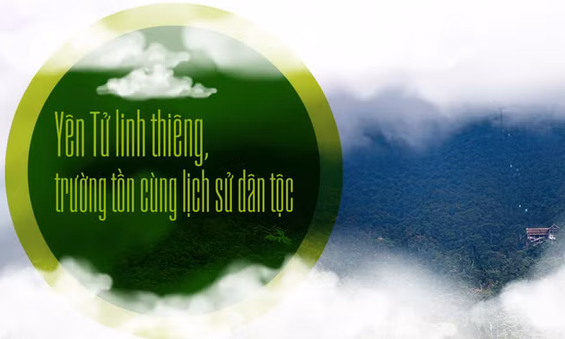 Yên Tử linh thiêng, trường tồn cùng lịch sử dân tộc