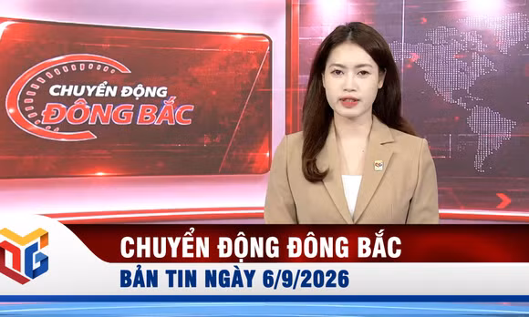 Chuyển động Đông Bắc ngày 6/9/2026