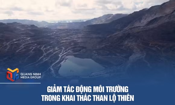 Giảm tác động môi trường trong khai thác than lộ thiên
