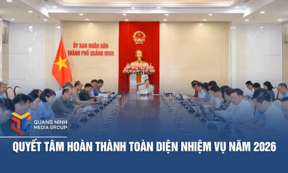 Quyết tâm hoàn thành toàn diện nhiệm vụ năm 2026