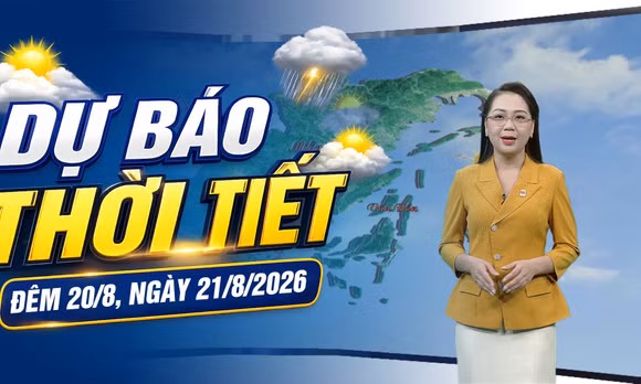 Dự báo thời tiết đêm 20, ngày 21/8/2026