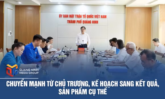 Chuyển mạnh từ chủ trương, kế hoạch sang kết quả, sản phẩm cụ thể