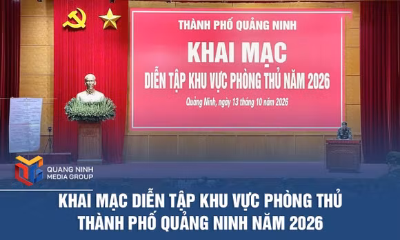 Khai mạc Diễn tập khu vực phòng thủ thành phố Quảng Ninh năm 2026