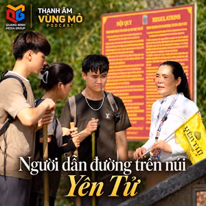 Thanh âm Vùng mỏ: Người dẫn đường trên núi Yên Tử
