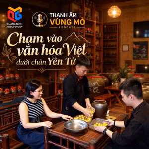  Thanh âm Vùng mỏ: Chạm vào văn hóa Việt dưới chân Yên Tử