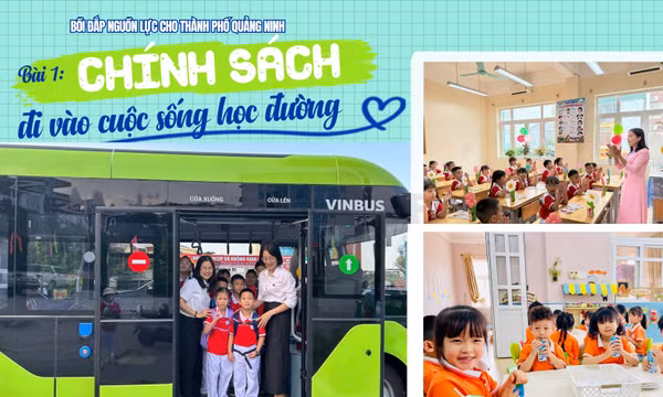 Bồi đắp nguồn lực cho thành phố Quảng Ninh - Bài 1: Chính sách đi vào cuộc sống học đường
