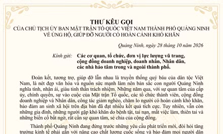 Thư kêu gọi của Chủ tịch Ủy ban MTTQ Việt Nam thành phố Quảng Ninh về ủng hộ, giúp đỡ người có hoàn cảnh khó khăn