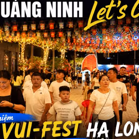Quảng Ninh Let's go: Trải nghiệm Vui - fest Hạ Long