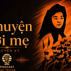 Đọc truyện: Chuyện đời mẹ (Phần 9)