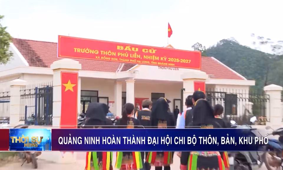 Quảng Ninh hoàn thành đại hội chi bộ thôn, bản, khu phố