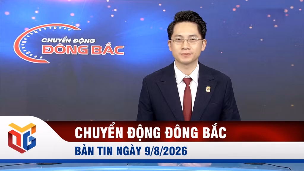Chuyển động Đông Bắc ngày 9/8/2026