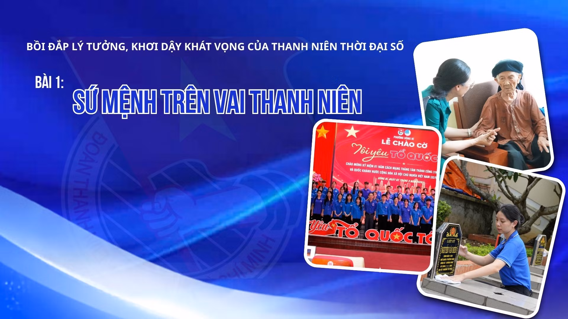 Bồi đắp lý tưởng, khơi dậy khát vọng của thanh niên thời đại số - Bài 1: Sứ mệnh trên vai thanh niên