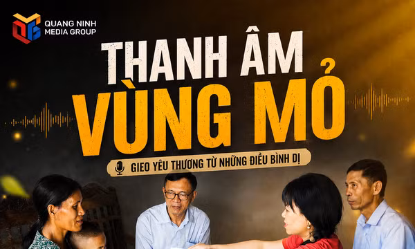 Thanh âm Vùng mỏ: Gieo yêu thương từ những điều bình dị