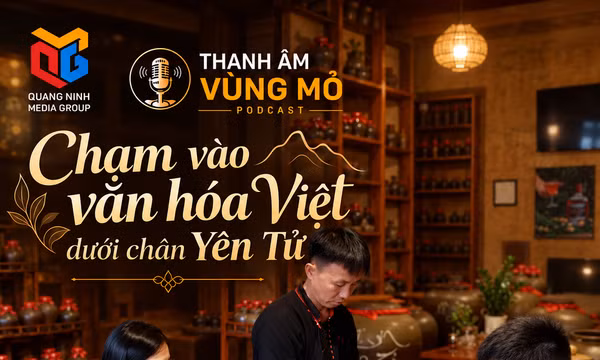  Thanh âm Vùng mỏ: Chạm vào văn hóa Việt dưới chân Yên Tử
