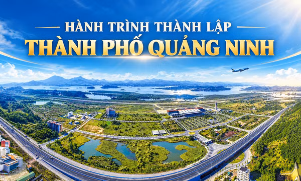 Hành trình thành lập thành phố Quảng Ninh