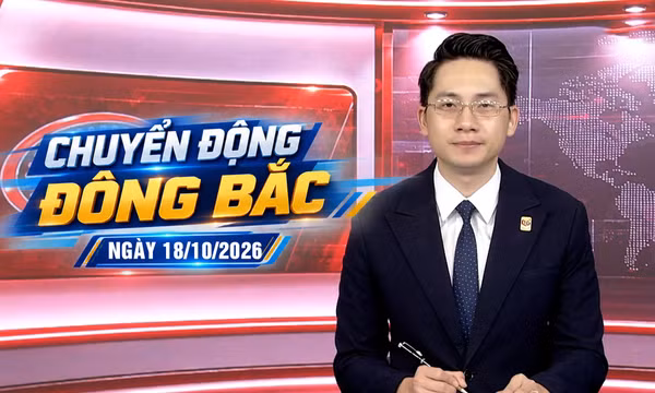 Chuyển động Đông Bắc ngày 18/10/2026